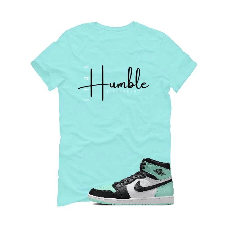 Air Jordan 1 High OG “Green Glow” | illcurrency Mint Green T-Shirt (Stay Humble) - Image 2