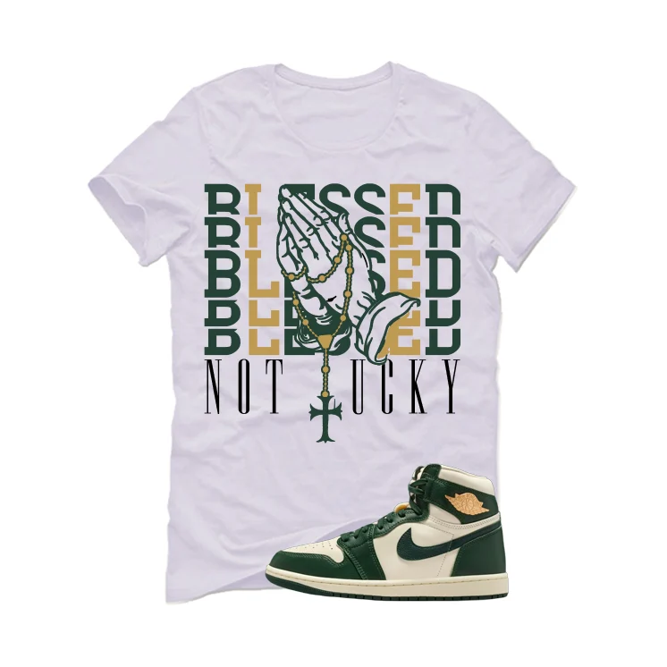 Air Jordan 1 High OG WMNS Fir Matching T-Shirt, Sweatshirts & Hoodies White T-Shirt (Blessed not lucky)| illcurrency - Image 2