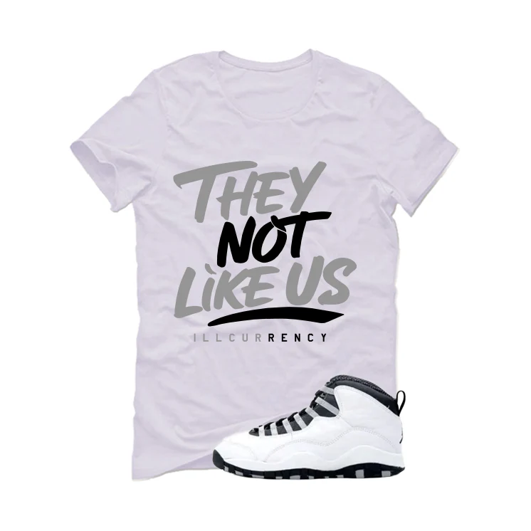 Air Jordan 10 OG Steel White T-Shirt (They not like us)| illcurrency - Image 2
