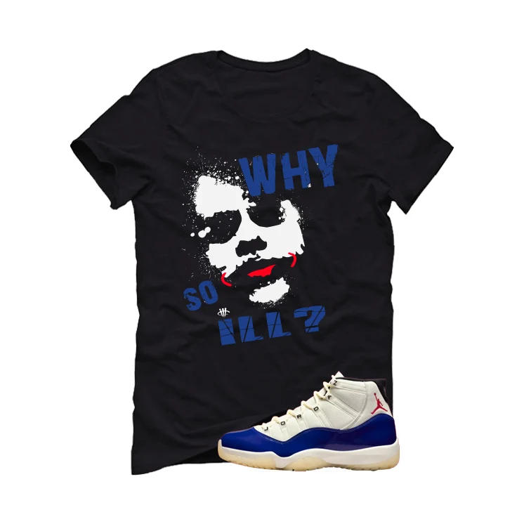 Air Jordan 11 Rare Air Matching T-Shirt, Sweatshirts & Hoodies Black T-Shirt (Why So ill)| illcurrency - Image 2