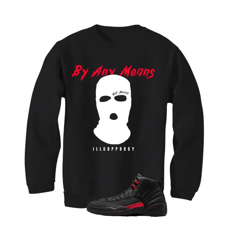 Air Jordan 12 Bloodline Matching T-Shirt, Sweatshirts, & Hoodies Black T-Shirt (By Any Means)| illcurrency - Image 4