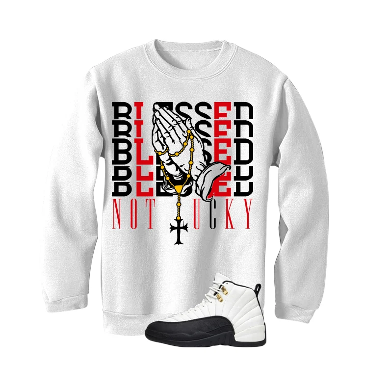 Air Jordan 12 Taxi Matching T-Shirt, Sweatshirts & Hoodies White T-Shirt (Blessed not lucky)| illcurrency - Image 4