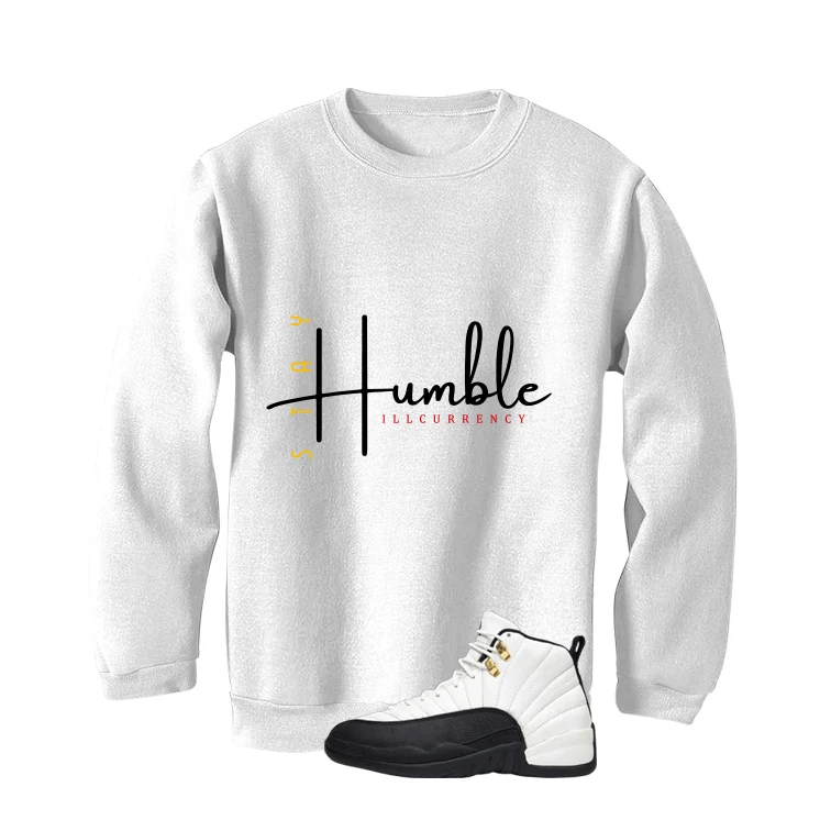 Air Jordan 12 Taxi Matching T-Shirt, Sweatshirts & Hoodies White T-Shirt (Stay Humble)| illcurrency - Image 4