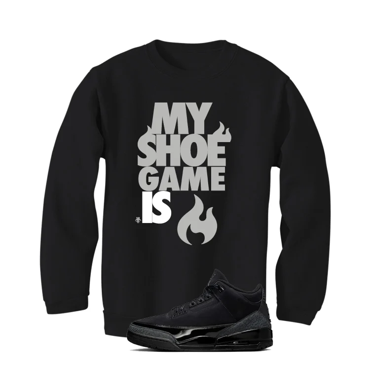 Air Jordan 3 Black Cat Black T-Shirt (My Shoe Game Is)| illcurrency - Image 4