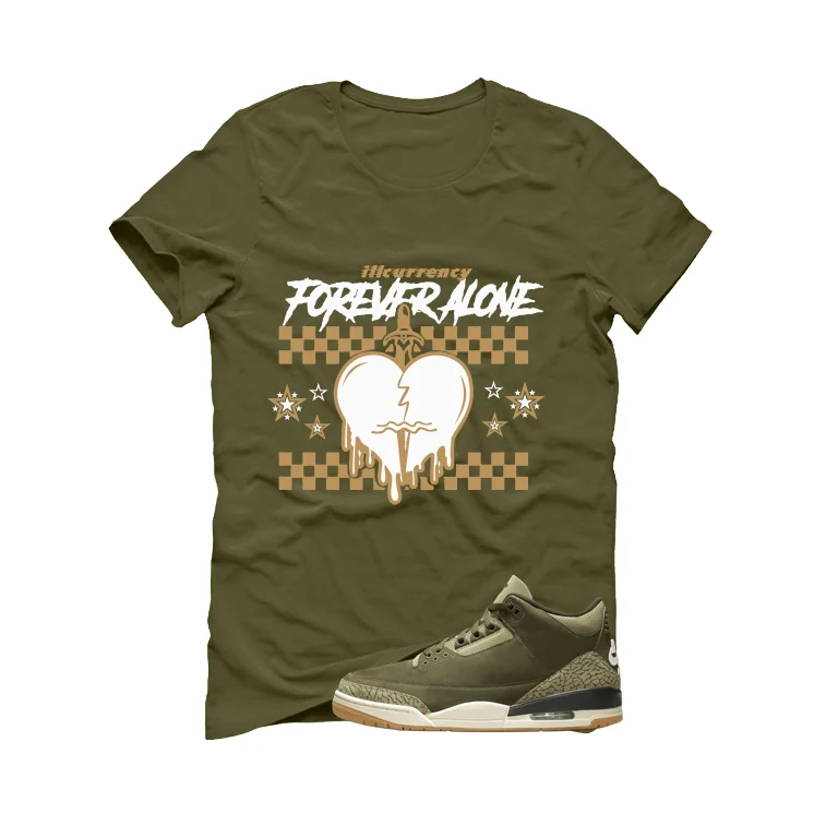 Air Jordan 3 Family Affair Matching T-Shirt, Sweatshirts & Hoodies Military Green T-Shirt (Forever Alone)| illcurrency - Image 2