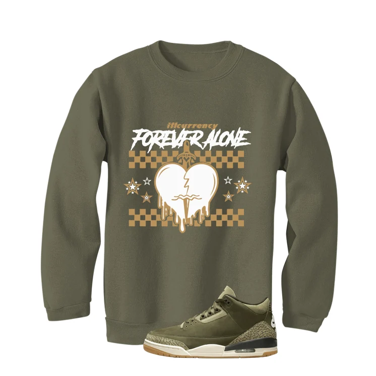 Air Jordan 3 Family Affair Matching T-Shirt, Sweatshirts & Hoodies Military Green T-Shirt (Forever Alone)| illcurrency - Image 4