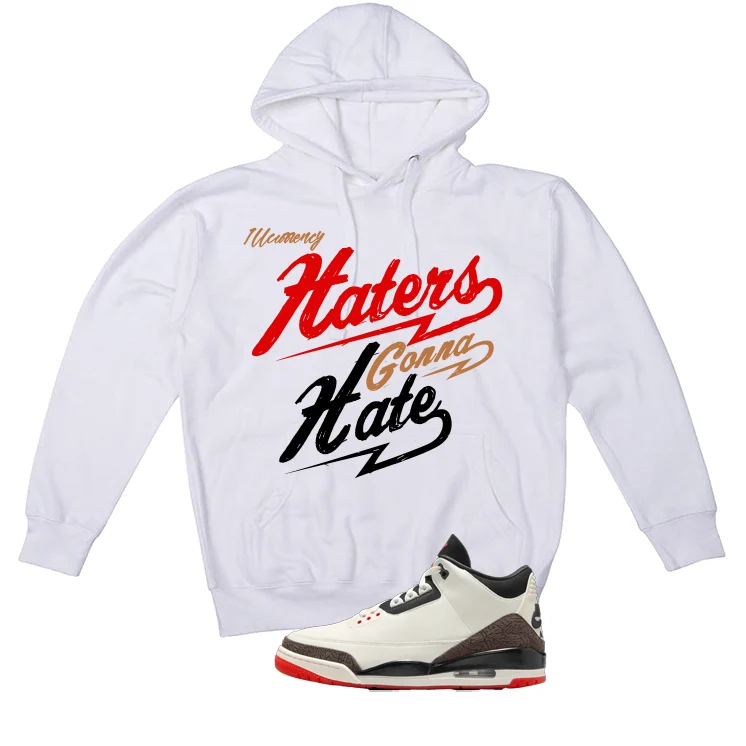 Air Jordan 3 OG World’s Best Dad Matching T-Shirt, Sweatshirts, & Hoodies White T-Shirt (Haters gonna hate)| illcurrency - Image 3
