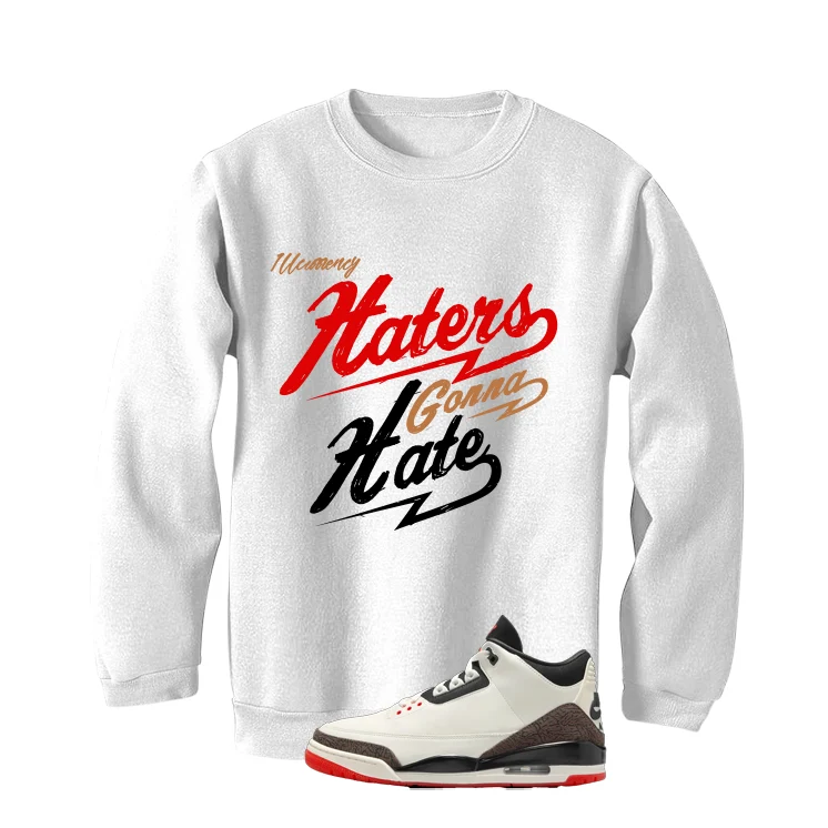 Air Jordan 3 OG World’s Best Dad Matching T-Shirt, Sweatshirts, & Hoodies White T-Shirt (Haters gonna hate)| illcurrency - Image 4