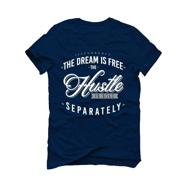AIR JORDAN 3 “WHITE NAVY”| ILLCURRENCY Navy Blue T-Shirt (The dream is free) - Image 2
