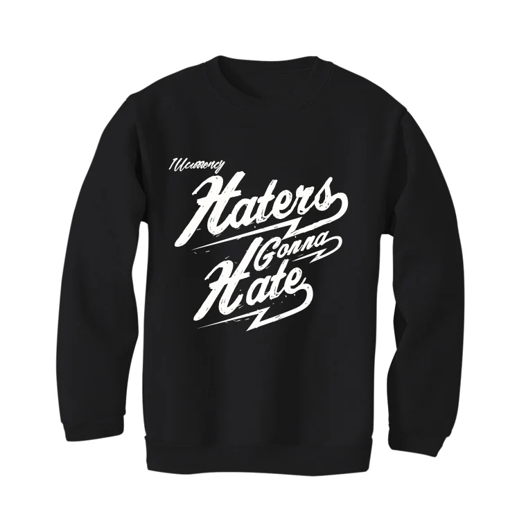 Air Jordan 4 Black Cat Matching T-Shirt, Sweatshirts & Hoodies Black T-Shirt (Haters gonna hate)| illcurrency - Image 4