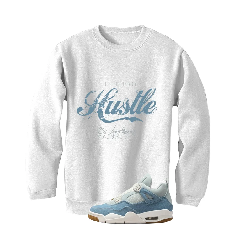 Air Jordan 4 Denim Worn Blue White T-Shirt (Hustle By Any Means)| illcurrency - Image 4