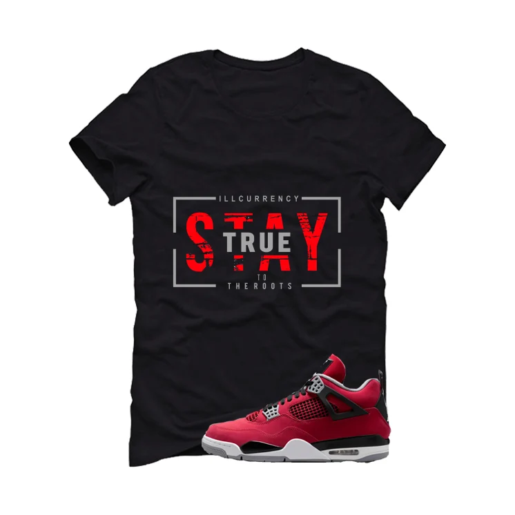 Air Jordan 4 Toro Bravo Matching T-Shirt, Sweatshirts, & Hoodies Black T-Shirt (Stay True)| illcurrency - Image 2
