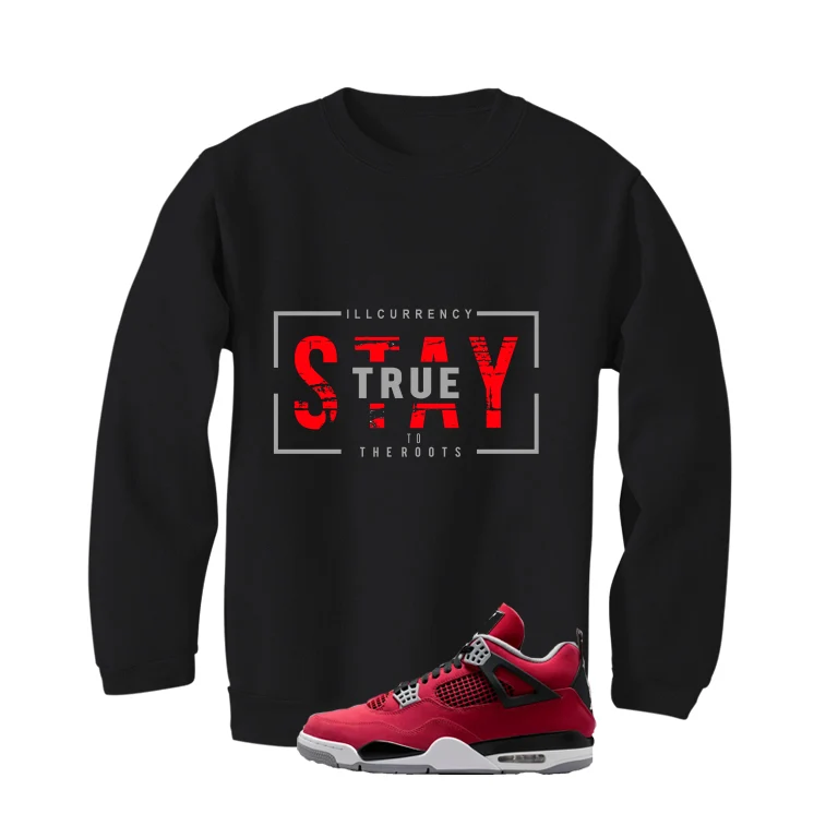 Air Jordan 4 Toro Bravo Matching T-Shirt, Sweatshirts, & Hoodies Black T-Shirt (Stay True)| illcurrency - Image 4