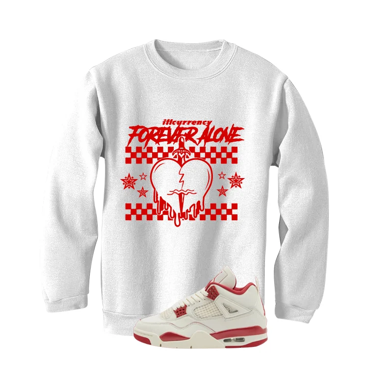 Air Jordan 4 Valentine’s Day (Sierra Red) Matching T-Shirt, Sweatshirts & Hoodies White T-Shirt (Forever Alone)| illcurrency - Image 4