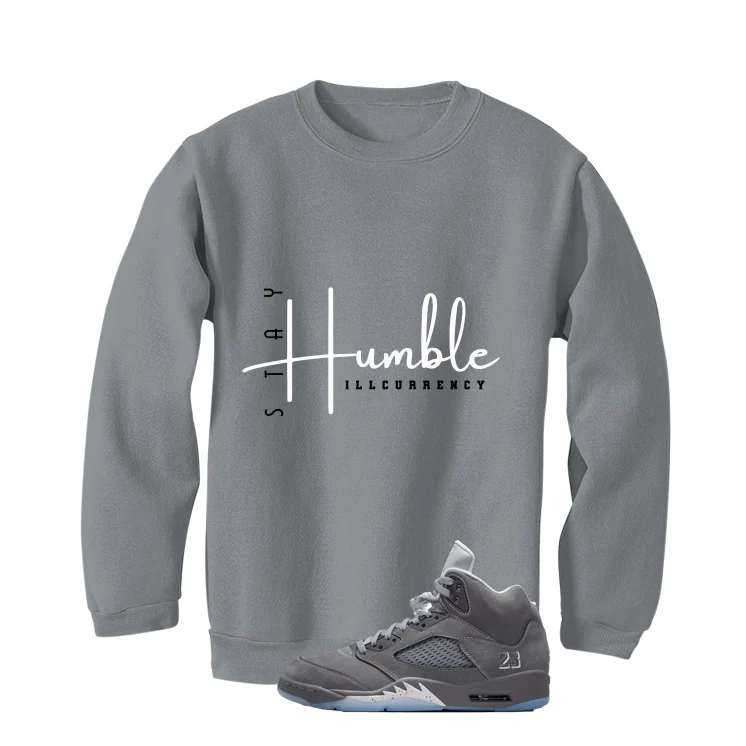 Air Jordan 5 Wolf Grey Matching T-Shirt, Sweatshirts & Hoodies Grey T-Shirt (Stay Humble)| illcurrency - Image 4