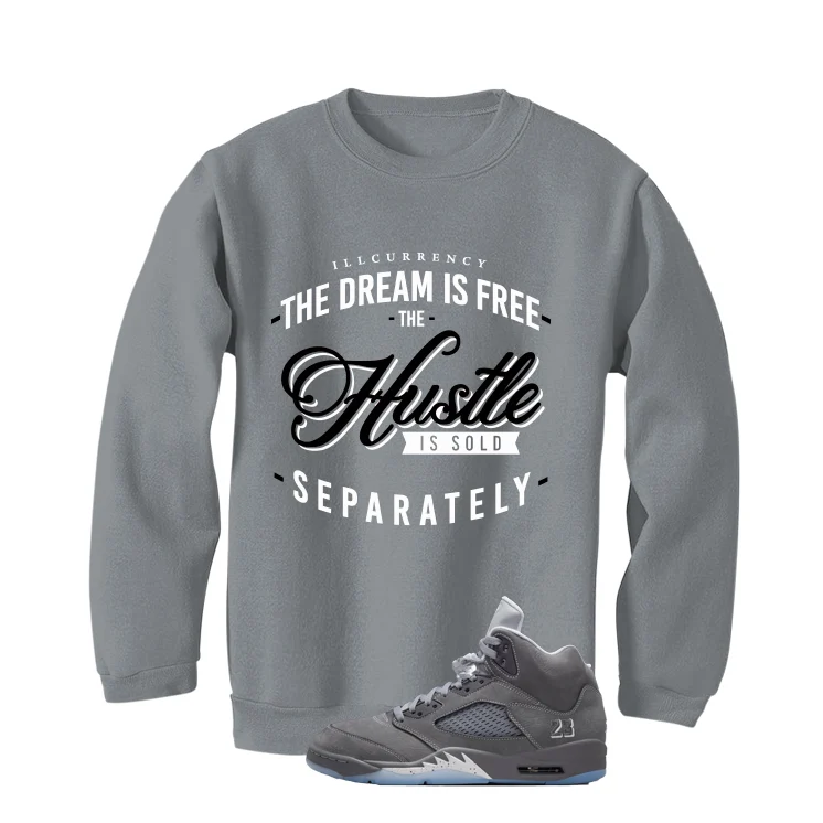 Air Jordan 5 Wolf Grey Matching T-Shirt, Sweatshirts & Hoodies Grey T-Shirt (The dream is free)| illcurrency - Image 4