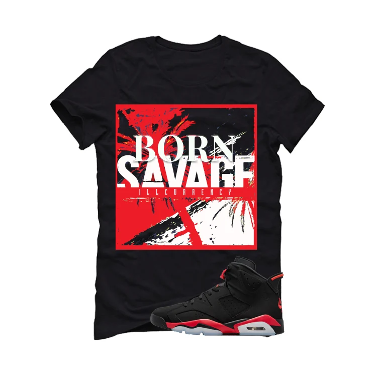 Air Jordan 6 Reverse Infrared Matching T-Shirt, Sweatshirts & Hoodies Black T-Shirt (SAVAGE)| illcurrency - Image 2