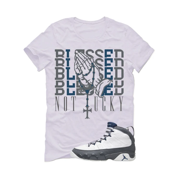 Air Jordan 9 Flint Grey Matching T-Shirt, Sweatshirts & Hoodies White T-Shirt (Blessed not lucky)| illcurrency - Image 2