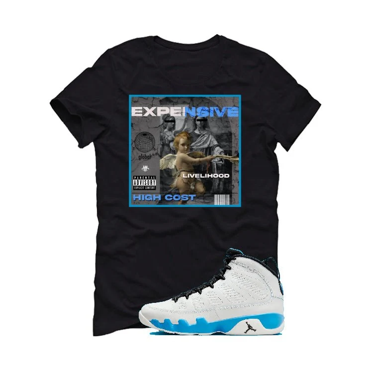 Air Jordan 9 “Powder Blue” | illcurrency Black T-Shirt (EXPENSIVE LIVELIHOOD) - Image 2