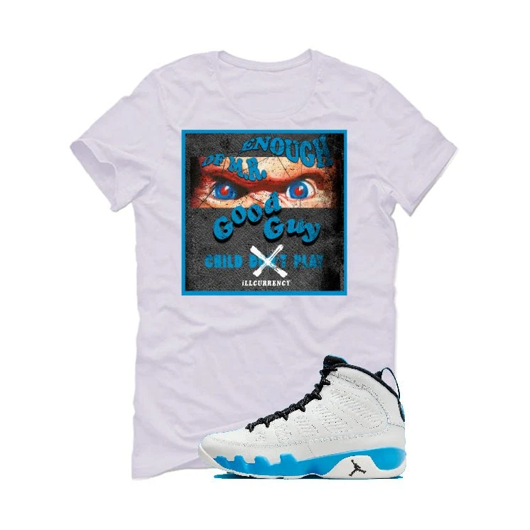 Air Jordan 9 “Powder Blue” | illcurrency White T-Shirt (ENOUGH OF MR GOOD GUY) - Image 2